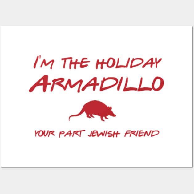 Friends - I'm the holiday Armadillo Wall Art by qpdesignco